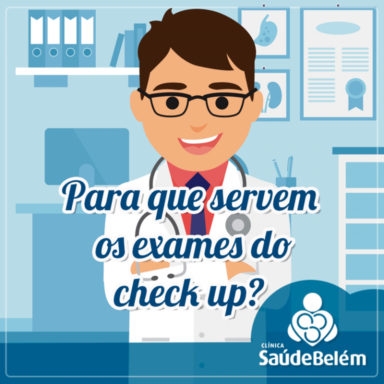Para que servem os exames do check up Clínica Saúde Belém